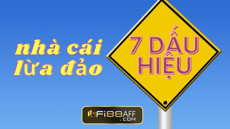 7 dấu hiệu của một nhà cái lừa đảo