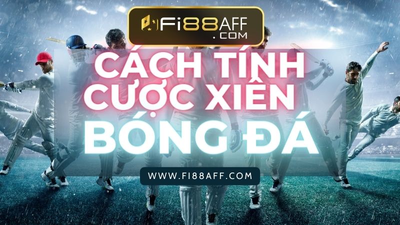 Cách tính cược xiên bóng đá