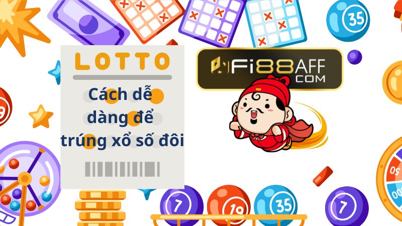 Cách dễ dàng để trúng xổ số đôi