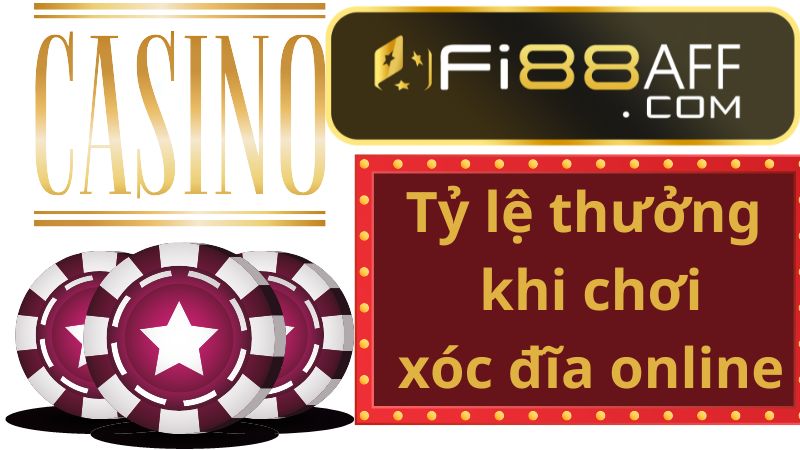 Tỷ lệ thưởng khi chơi xóc đĩa online