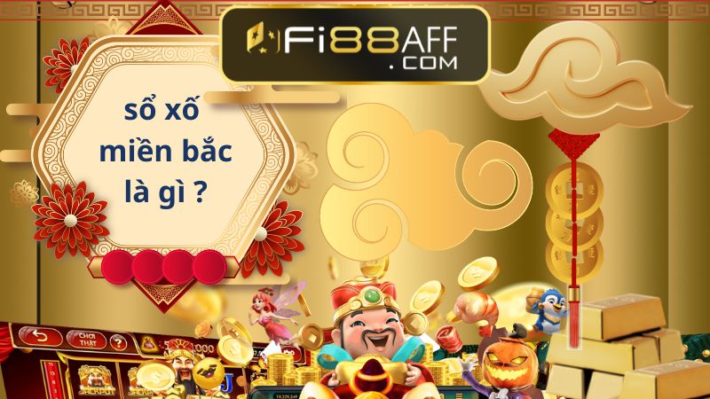 xổ số miền Bắc là gì?