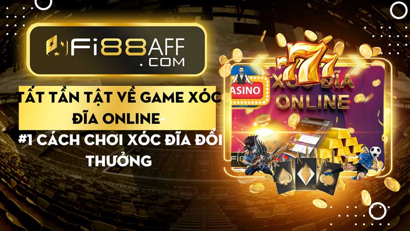 Tất tần tật về game xóc đĩa online- #1 cách chơi xóc đĩa đổi thưởng