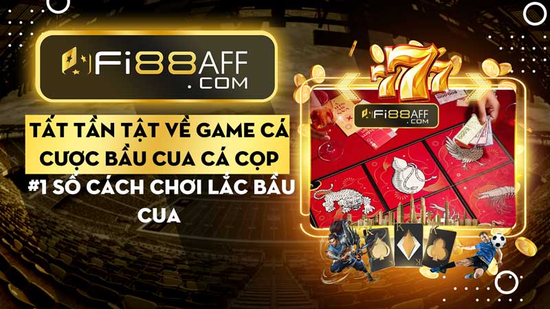 Tất tần tật về Game cá cược bầu cua cá cọp ✔️ #1 số Cách chơi lắc bầu cua