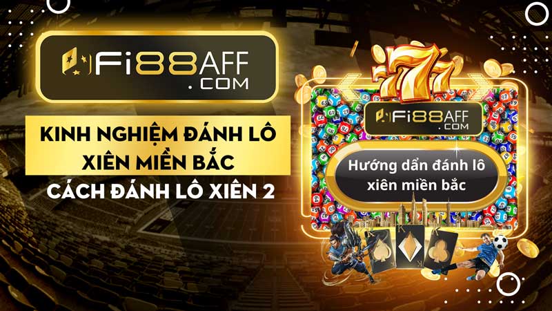  kinh nghiệm đánh lô xiên miền bắc ❤️ Cách đánh lô xiên 2 hoặc 3 dây dễ nhất 