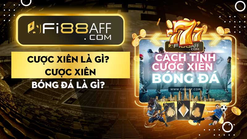 Cược xiên là gì?🥇cược Xiên Bóng Đá là gì?