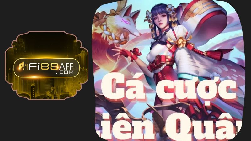 Tìm hiểu về hình thức cá độ Liên Quân Mobile 